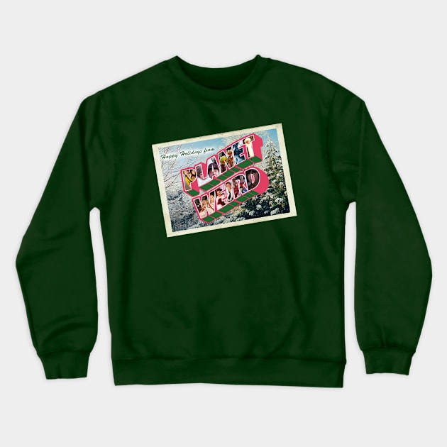 Happy Holidays 2020 Crewneck Sweatshirt by PlanetWeirdPod